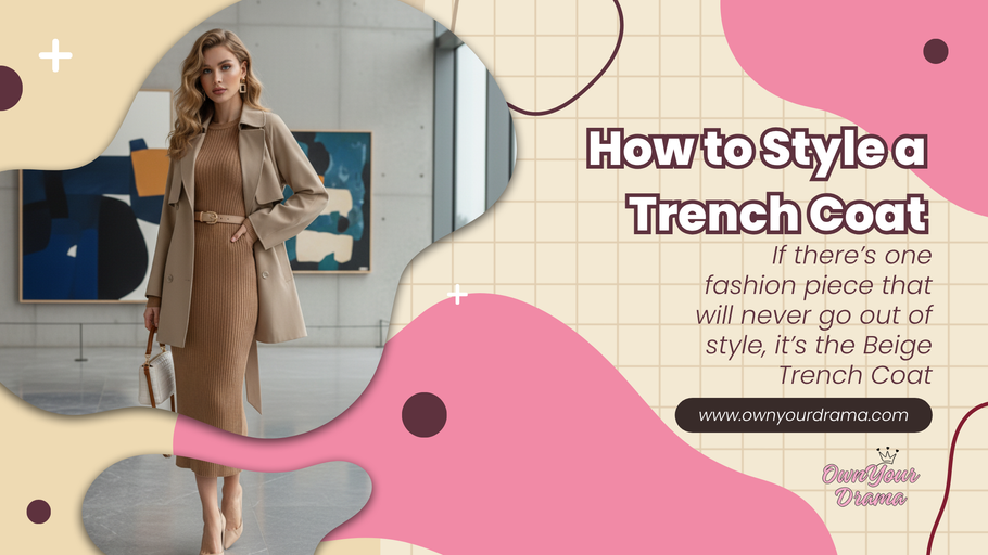 How to Style a Trench Coat for Women - Chic Outfit Ideas
